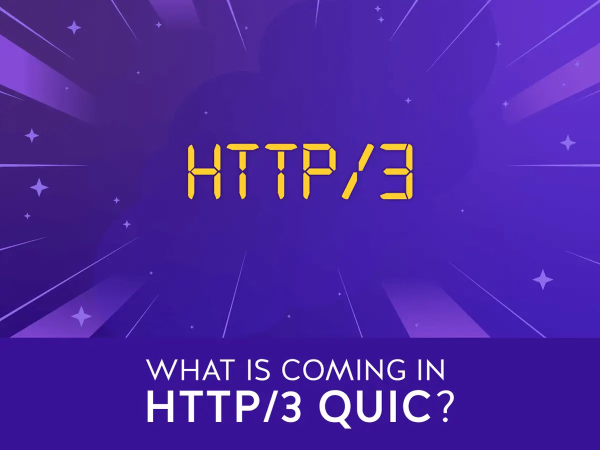 What is Coming In HTTP/3 QUIC?